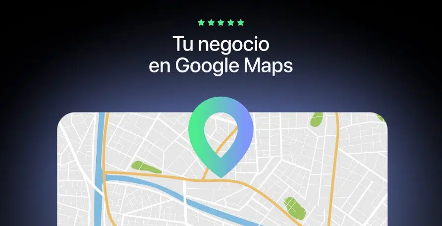 Claves para saber cómo aparecer en Google Maps